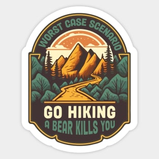 Worst Case Scenario Go Hiking a Bear Kills You Sticker